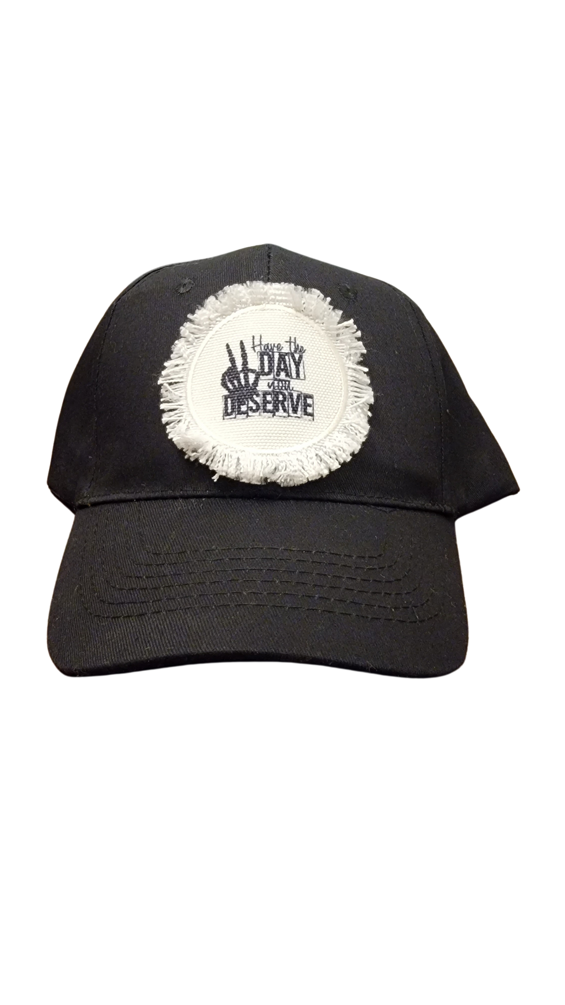 Have the Day you Deserve - BallCap