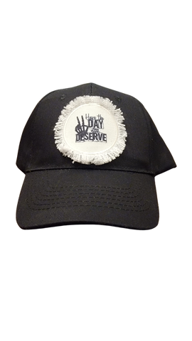 Have the Day you Deserve - BallCap